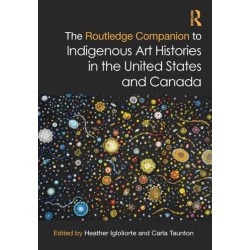 The Routledge Companion to Indigenous Art Histories in the United States and Canada