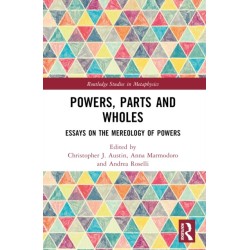 Powers, Parts and Wholes: Essays on the Mereology of Powers