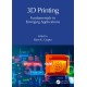 3D Printing: Fundamentals to Emerging Applications