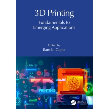 3D Printing: Fundamentals to Emerging Applications
