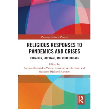 Religious Responses to Pandemics and Crises: Isolation, Survival, and -Covidchaos