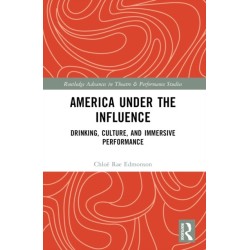 America Under the Influence: Drinking, Culture, and Immersive Performance