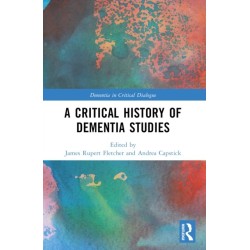 A Critical History of Dementia Studies