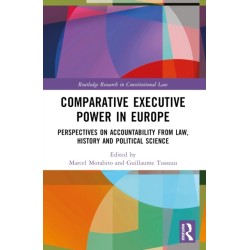 Comparative Executive Power in Europe: Perspectives on Accountability from Law, History and Political Science