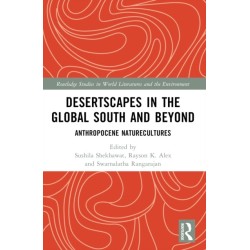 Desertscapes in the Global South and Beyond: Anthropocene Naturecultures