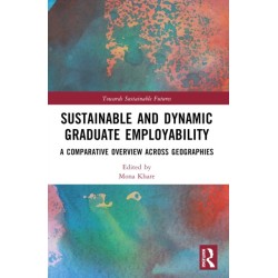 Sustainable and Dynamic Graduate Employability: A Comparative Overview across Geographies