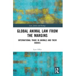 Global Animal Law from the Margins: International Trade in Animals and their Bodies