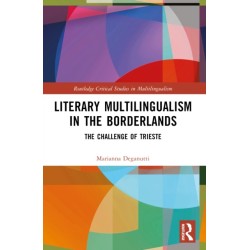 Literary Multilingualism in the Borderlands: The Challenge of Trieste