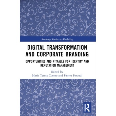 Digital Transformation and Corporate Branding: Opportunities and Pitfalls for Identity and Reputation Management