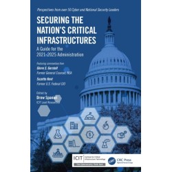 Securing the Nation’s Critical Infrastructures: A Guide for the 2021-2025 Administration