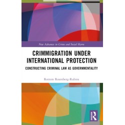Crimmigration under International Protection: Constructing Criminal Law as Governmentality