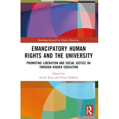 Emancipatory Human Rights and the University: Promoting Social Justice in Higher Education