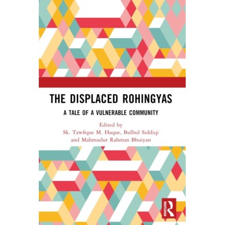 The Displaced Rohingyas: A Tale of a Vulnerable Community