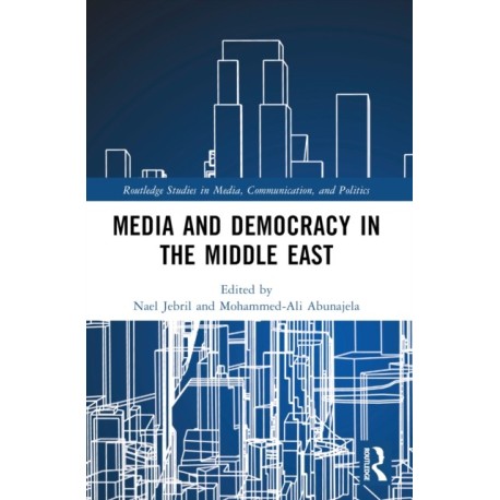 Media and Democracy in the Middle East