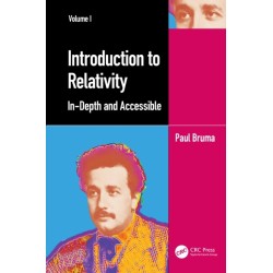 Introduction to Relativity Volume I: In-Depth and Accessible