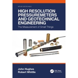 High Resolution Pressuremeters and Geotechnical Engineering: The Measurement of Small Things
