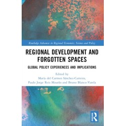 Regional Development and Forgotten Spaces: Global Policy Experiences and Implications