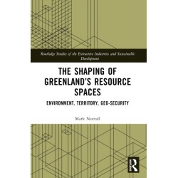 The Shaping of Greenland’s Resource Spaces: Environment, Territory, Geo-Security