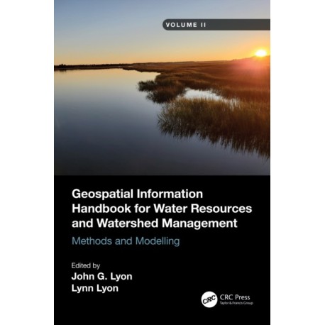 Geospatial Information Handbook for Water Resources and Watershed Management, Volume II: Methods and Modelling