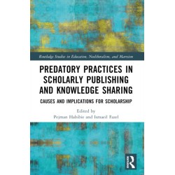 Predatory Practices in Scholarly Publishing and Knowledge Sharing: Causes and Implications for Scholarship
