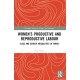 Women’s Productive and Reproductive Labour: Class and Gender Inequalities in Turkey
