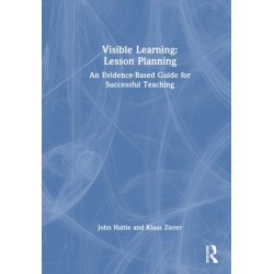 Visible Learning: Lesson Planning: An Evidence-Based Guide for Successful Teaching