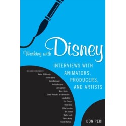 Working with Disney: Interviews with Animators, Producers, and Artists