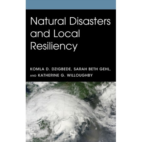 Natural Disasters and Local Resiliency