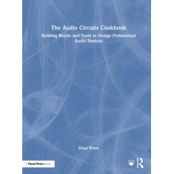 The Audio Circuits Cookbook: Building Blocks and Tools to Design Professional Audio Devices