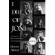 I Dream of Joni: A Portrait of Joni Mitchell in 53 Snapshots
