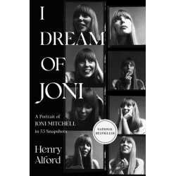 I Dream of Joni: A Portrait of Joni Mitchell in 53 Snapshots