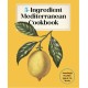 5-Ingredient Mediterranean Cookbook: Amazingly Healthy Quick-Fix Meals