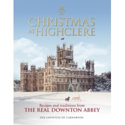 Christmas at Highclere: Recipes and traditions from the real Downton Abbey