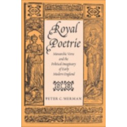 Royal Poetrie: Monarchic Verse and the Political Imaginary of Early Modern England