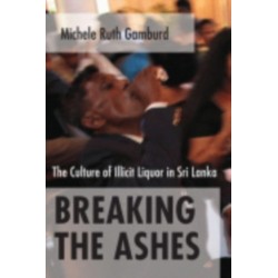 Breaking the Ashes: The Culture of Illicit Liquor in Sri Lanka