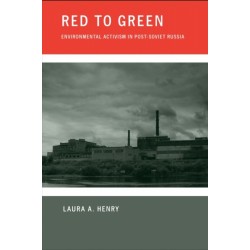 Red to Green: Environmental Activism in Post-Soviet Russia
