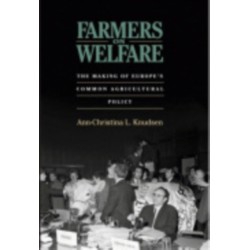 Farmers on Welfare: The Making of Europe's Common Agricultural Policy
