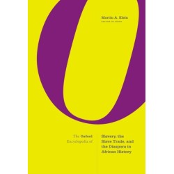 The Oxford Encyclopedia of Slavery, the Slave Trade, and the Diaspora in African History