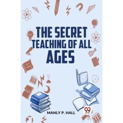 The Secret Teaching of All Ages