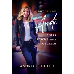 Just Call Me 'Andi': Sports Stories from a Trailblazer