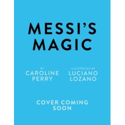 Messi's Magic: How Lionel Messi Became the G.O.A.T.