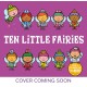 Ten Little Fairies Board Book