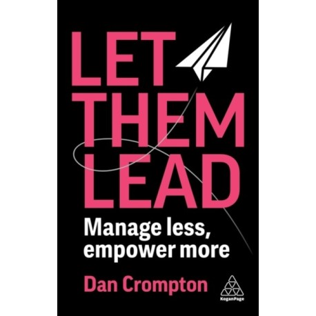 Let Them Lead: Manage Less, Empower More