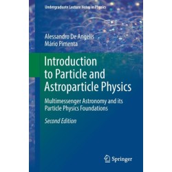 Introduction to Particle and Astroparticle Physics: Multimessenger Astronomy and its Particle Physics Foundations