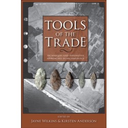 Tools of the Trade: Methods, Techniques and Innovative Approaches in Archaeology