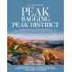 Peak Bagging: Peak District: 32 routes designed to complete the best 121 Peak District peaks and Ethels in the most efficient way