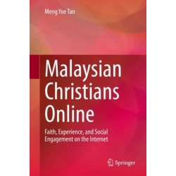 Malaysian Christians Online: Faith, Experience, and Social Engagement on the Internet