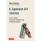 A Japanese Art Journey: A Curator's Memoir of Polka Dot Pumpkins, Paper Dolls and Woodblock Prints