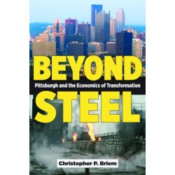 Beyond Steel: Pittsburgh and the Economics of Transformation