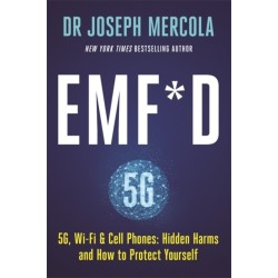 EMF*D: 5G, Wi-Fi & Cell Phones: Hidden Harms and How to Protect Yourself